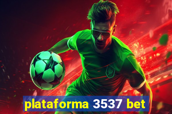 plataforma 3537 bet